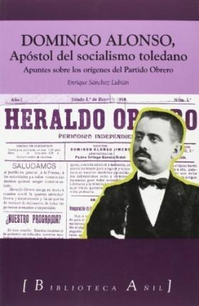 Libro: Domingo Alonso, Apostol Del Socialismo Toledano : Apu