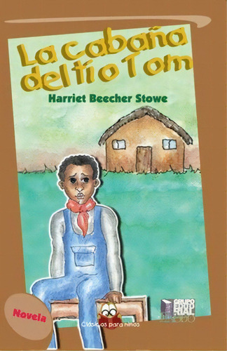 Cabaña Del Tío Tom, La: No Aplica, De Beecher Stowe, Harriet. Serie No Aplica, Vol. No Aplica. Editorial Exodo Infantil, Tapa Blanda, Edición 1 En Español, 2012