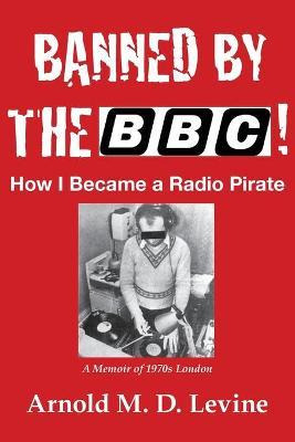 Libro Banned By The Bbc! How I Became A Radio Pirate - Ar...