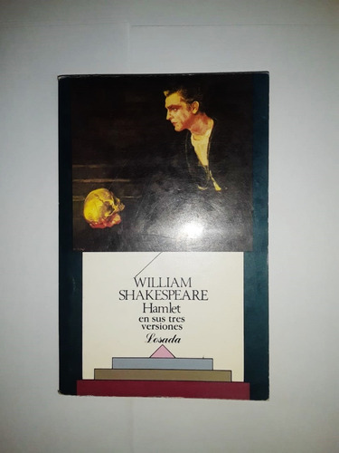 Hamlet En Sus Tres Versiones - William Shakespeare - Losada