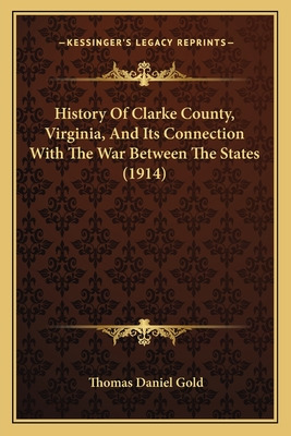 Libro History Of Clarke County, Virginia, And Its Connect...