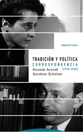 Tradición Y Política, Hannah Arendt, Trotta