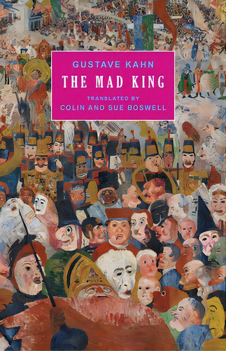 The Mad King, De Kahn, Gustave. Editorial Snuggly Books, Tapa Blanda En Inglés