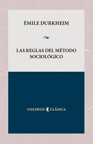 Las Reglas Del Metodo Sociologico - Emile Durkheim