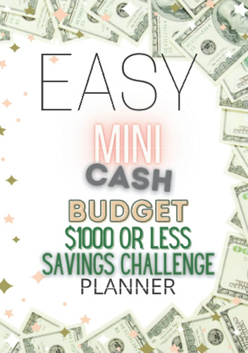 Libro: Easy Mini Cash Budget $1000 Or Less Savings Challenge