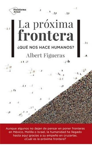 Libro La Proxima Frontera De Albert Figueras