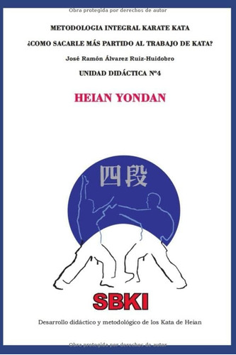 Libro: Unidad Didáctica Nº4 Heian Yondan: ¿cómo Sacarle Más