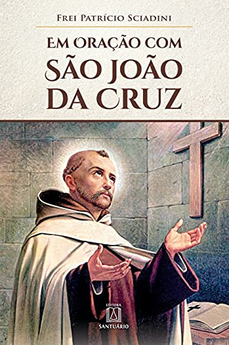 Libro Em Oração Com São João Da Cruz De Patricio Sciadini Sa