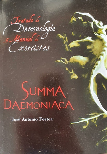 Summa Daemoniaca - José Antonio Fortea Tratado Demonología