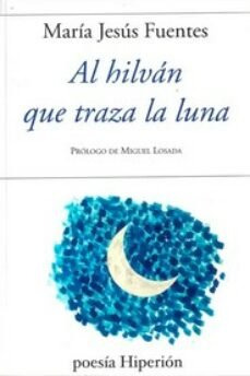 Libro Al Hilvan Que Traza La Luna - Fuentes, Maria Jesus