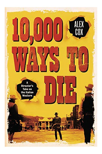10,000 Ways To Die - Alex Cox. Eb6