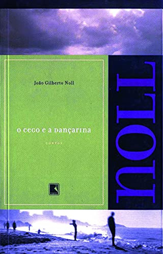 Libro Cego E A Dancarina O De Noll Joao Gilberto Record