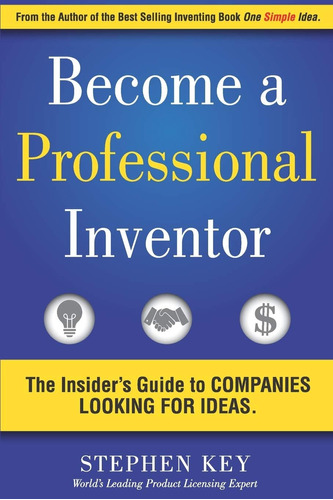 Libro: Become A Professional Inventor: The Insiders Guide T