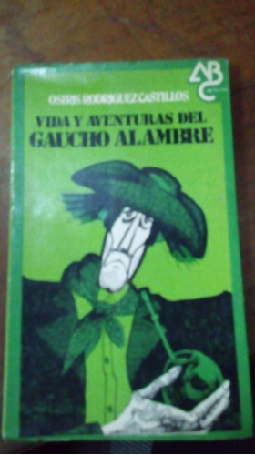 Libro Vida Y Aventuras Del Gaucho Alambre