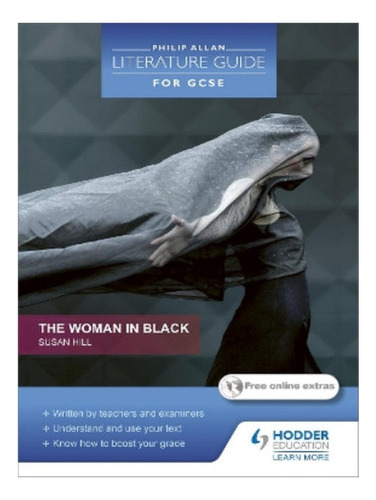 Philip Allan Literature Guide (for Gcse): The Woman In. Eb08