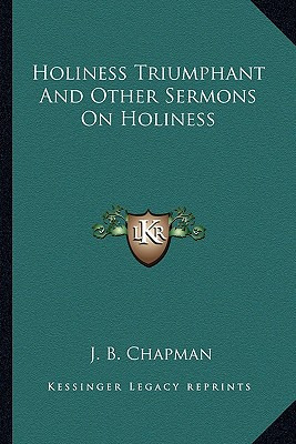 Libro Holiness Triumphant And Other Sermons On Holiness -...