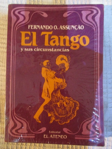 Fernando Assunção - El Tango Y Sus Circunstancias (1880-1920