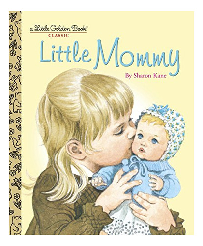 Book : Little Mommy (little Golden Book) - Kane, Sharon