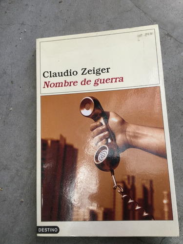 Nombre De Guerra - Claudio Zeiger