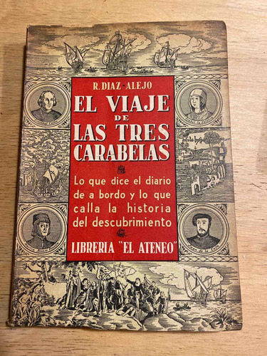 El Viaje De Las Tres Carabelas - Diaz Alejo, R.
