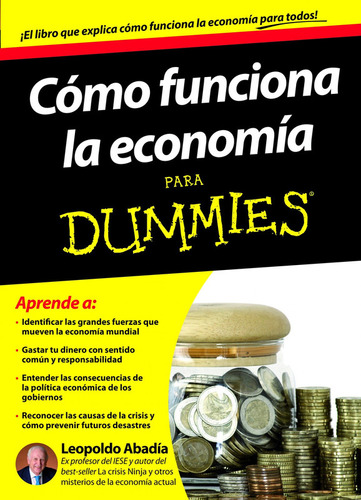 Como Funciona La Economía Para Dummies - Leopoldo Abadía