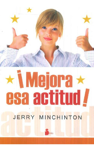 Libro ¡ Mejora Esa Actitud ! De Jerry Minchinton