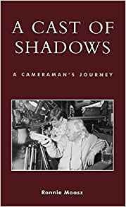 A Cast Of Shadows A Cameramans Journey (filmmakers Series, N