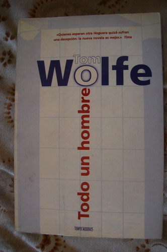 Todo Un Hombre. Tom Wolfe.. Excelente!!!!