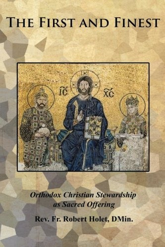 The First And Finest Orthodox Christian Stewardship As Sacre