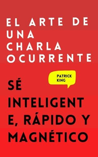 Libro : El Arte De Una Charla Ocurrente Se Inteligente,...