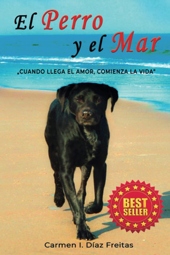 Libro: El Perro Y El Mar: Adoptar, Es Una Decisión De Amor Y