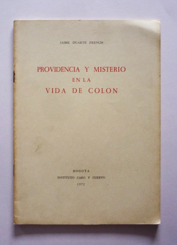 Jaime Duarte F. - Providencia Y Misterio En La Vida De Colon