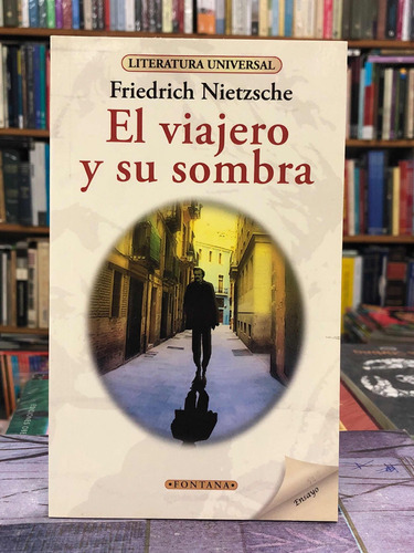 El Viajero Y Su Sombra - Friedrich Nietzsche - Fontana