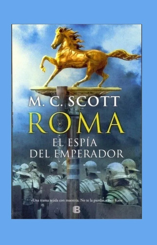 Libro - Roma. El Espía Del Emperador - M.c Scott - Nuevos