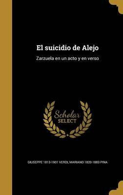 Libro El Suicidio De Alejo : Zarzuela En Un Acto Y En Ver...