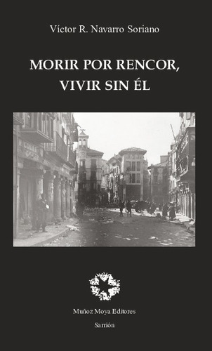 Libro Morir Por Rencor, Vivir Sin El - Navarro Soriano