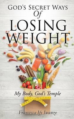 Libro God's Secret Ways Of Losing Weight - Francesca Ify ...