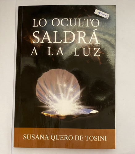 Lo Oculto Saldrá A La Luz, Susana Quero De Tosini