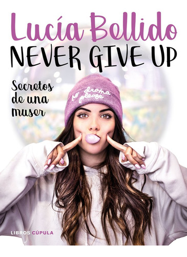 Never Give Up Secretos De Una Muser - Lucia Bellido