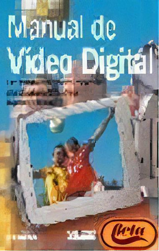 Manual De Video Digital: Una Introduccion Practica Para Crear Peliculas Domesticas Co, De Macrae, Kyle. Serie N/a, Vol. Volumen Unico. Editorial Ceac, Tapa Blanda, Edición 1 En Español, 2005