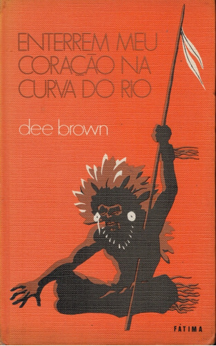 Livro Enterrem Meu Coração Na Curva Do Rio