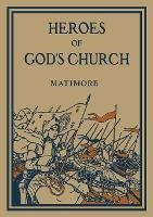 Libro Heroes Of God's Church - Rev Patrick Henry Matimore