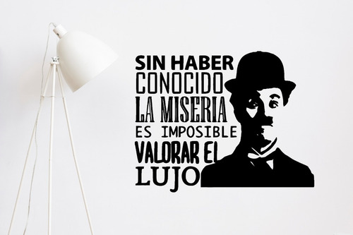 Vinilo Frase Chaplin Pared, Sin Haber Conocido.. 60x45cm