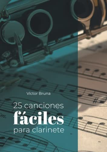 Libro : 25 Canciones Faciles Para Clarinete Incluye Acorde 