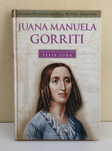 Juana Manuela Gorriti Coleccion Felix Luna 1999
