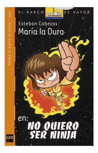 María La Dura: No Quiero Ser Ninja - Esteban Cabezas
