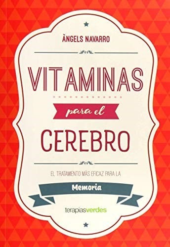 Libro Vitaminas Para El Cerebro (memoria) - Ángels Navarro
