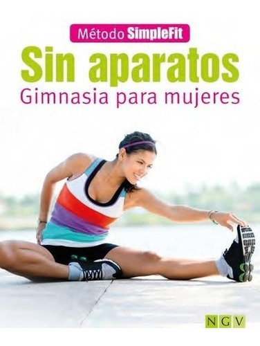 Sin Aparatos - Gimnasia Para Mujeres - Varios Autore, De Vários Autores. Editorial Ngv En Español