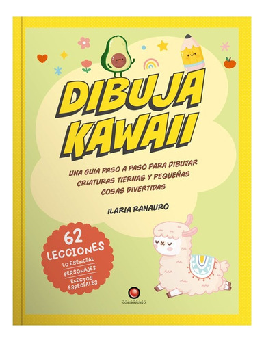Libro Dibuja 62 Lecciones - Dibuja Kawaii, De Ilaria Ranauro. Editorial Contrapunto, Tapa Blanda, Edición 1 En Español, 2023