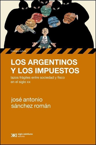 Argentinos Y Los Impuestos, Los - José Antonio